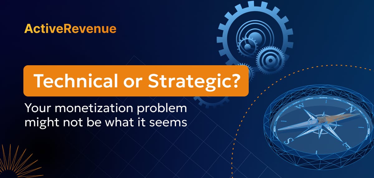 Banner showing the contrast between technical and strategic monetization problems, with gears representing technical issues and a compass symbolizing strategic direction